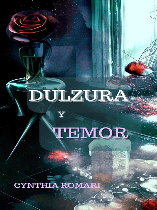 Title details for Dulzura y Temor by Cynthia Romari - Available